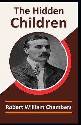 Book cover for The Hidden Children by Robert William Chambers