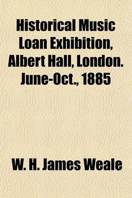 Book cover for Historical Music Loan Exhibition, Albert Hall, London. June-Oct., 1885