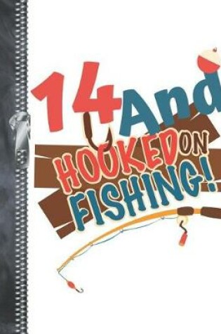 Cover of 14 And Hooked On Fishing