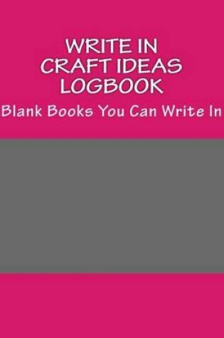 Cover of Write In Craft IDEAs Logbook