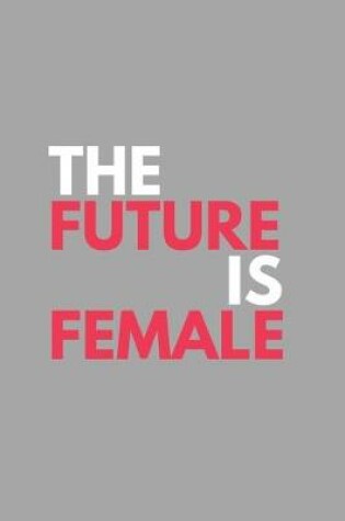 Cover of The Future Is Female