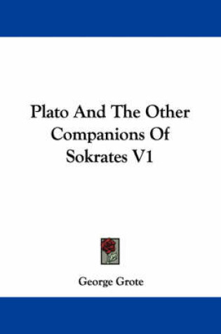 Cover of Plato and the Other Companions of Sokrates V1