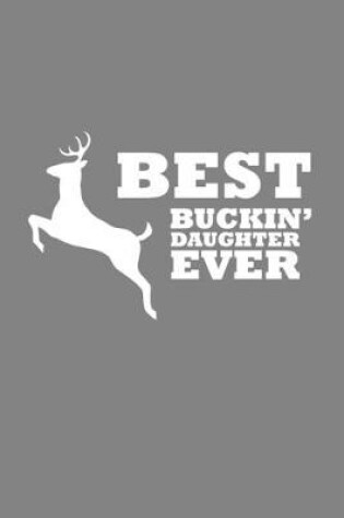 Cover of Best Buckin' Daughter Ever