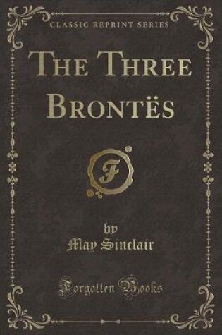 Cover of The Three Brontës (Classic Reprint)