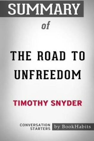 Cover of Summary of The Road to Unfreedom by Timothy Snyder