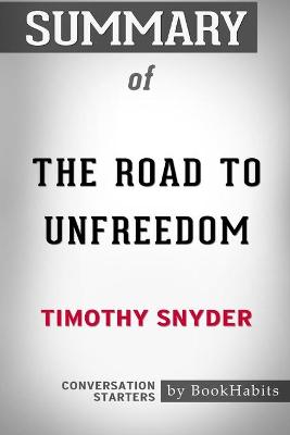 Book cover for Summary of The Road to Unfreedom by Timothy Snyder