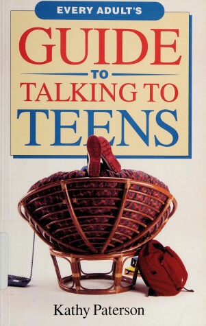 Book cover for Every Adult's Guide to Talking to Teens