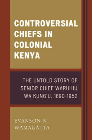 Cover of Controversial Chiefs in Colonial Kenya