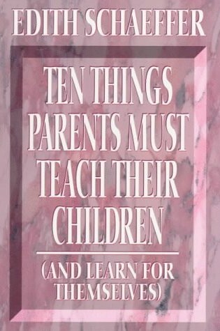 Cover of 10 Things Parents Must Teach Their Children