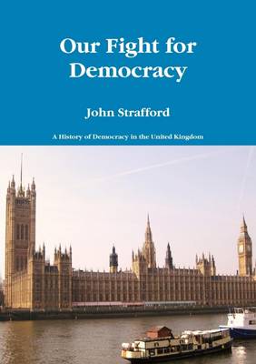 Book cover for Our Fight for Democracy: A History of Democracy in the United Kingdom