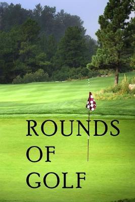 Book cover for Rounds Of Golf