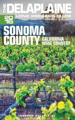 Book cover for Sonoma Valley - The Delaplaine 2016 Long Weekend Guide