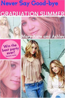 Book cover for Mary-Kate & Ashley Graduation Summer #3: Everything I Want
