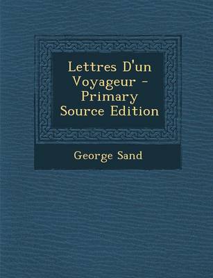 Book cover for Lettres D'Un Voyageur - Primary Source Edition