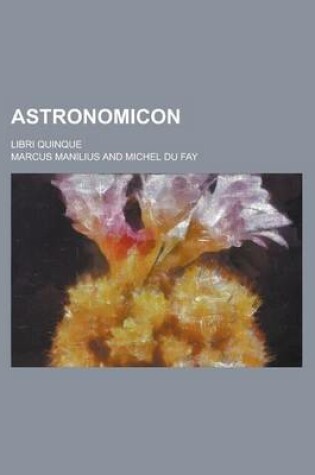 Cover of Astronomicon; Libri Quinque