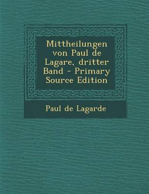 Book cover for Mittheilungen Von Paul de Lagare, Dritter Band - Primary Source Edition