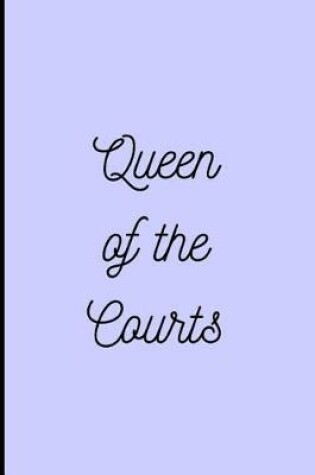 Cover of Queen of the Courts