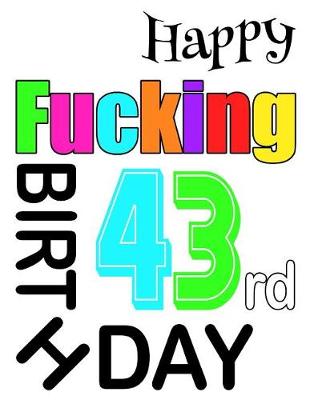 Cover of Happy Fucking 43rd Birthday