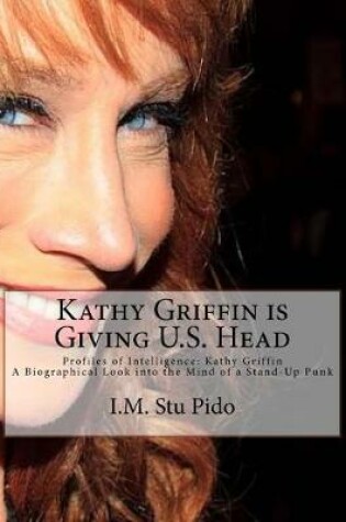 Cover of Kathy Griffin Is Giving U.S. Head