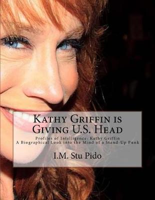 Book cover for Kathy Griffin Is Giving U.S. Head