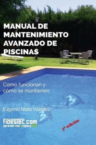 Cover of Manual de mantenimiento avanzado de piscinas (3a Ed.)