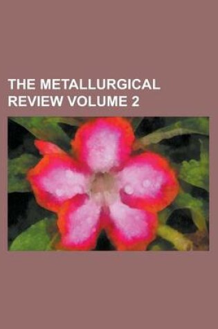 Cover of The Metallurgical Review Volume 2