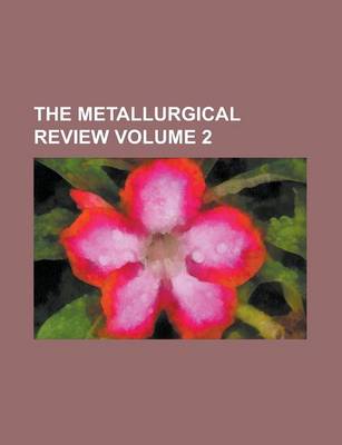 Book cover for The Metallurgical Review Volume 2