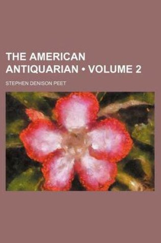 Cover of The American Antiquarian (Volume 2)