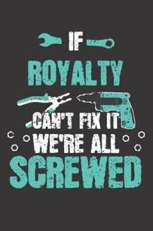 Cover of If ROYALTY Can't Fix It