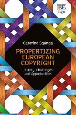 Cover of Propertizing European Copyright