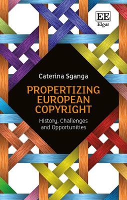 Cover of Propertizing European Copyright