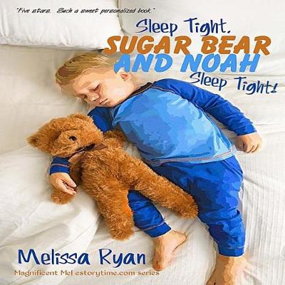 Book cover for Sleep Tight, Sugar Bear and Noah, Sleep Tight!