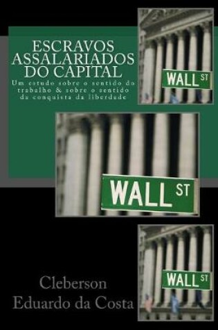 Cover of Escravos Assalariados do Capital