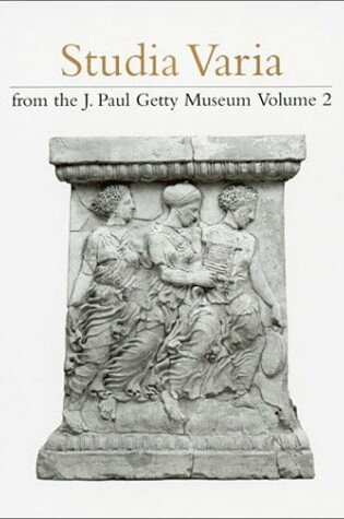 Cover of Studia Varia From the J.Paul Getty Museum V 2