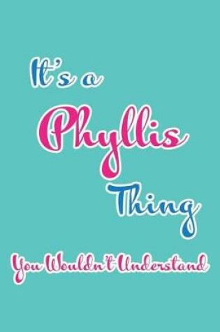 Cover of It's a Phyllis Thing You Wouldn't Understand