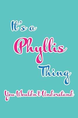 Book cover for It's a Phyllis Thing You Wouldn't Understand