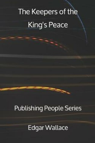 Cover of The Keepers of the King's Peace - Publishing People Series