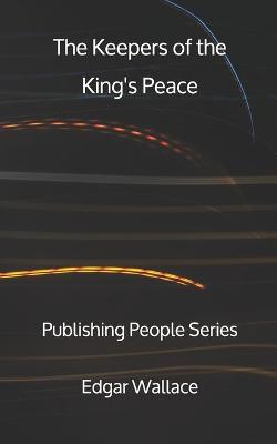 Book cover for The Keepers of the King's Peace - Publishing People Series