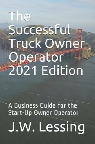 Cover of The Successful Truck Owner Operator 2021 Edition