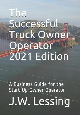 Book cover for The Successful Truck Owner Operator 2021 Edition