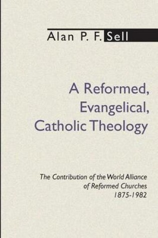 Cover of Reformed, Evangelical, Catholic Theology