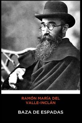 Book cover for Ramón María del Valle-Inclán - Baza de Espadas