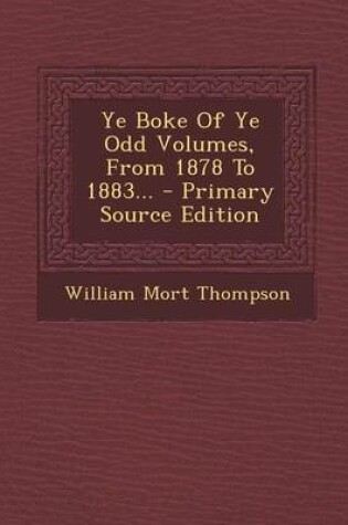 Cover of Ye Boke of Ye Odd Volumes, from 1878 to 1883...