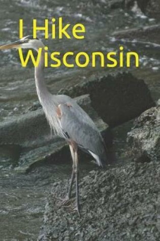 Cover of I Hike Wisconsin