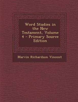 Book cover for Word Studies in the New Testament, Volume 4 - Primary Source Edition