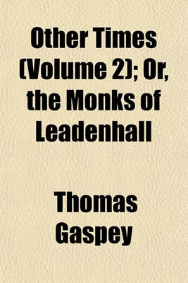 Book cover for Other Times; Or, the Monks of Leadenhall