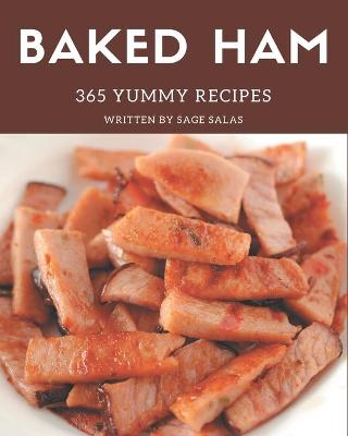 Book cover for 365 Yummy Baked Ham Recipes