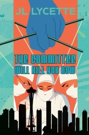 Cover of The Committee Will Kill You Now