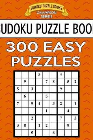 Cover of Sudoku Puzzle Book, 300 EASY Puzzles