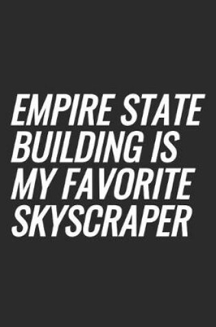 Cover of Empire State Building Is My Favorite Skyscraper
